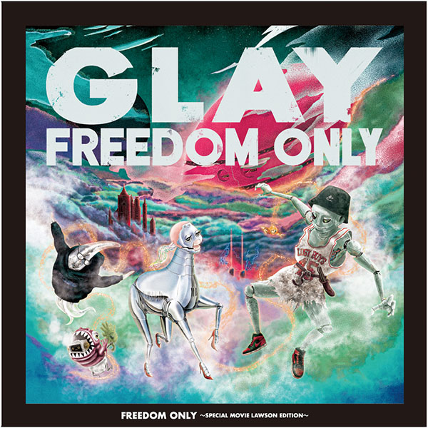 GLAY / FREEDOM ONLY ~ SPECIAL MOVIE LAWSON EDITION~