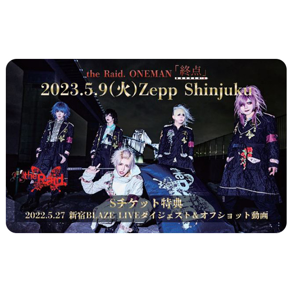 the Raid. / 2023.05.09(火) Zepp Shinjuku Sチケット特典エムカード